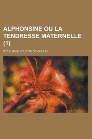 Cover of Alphonsine Ou La Tendresse Maternelle (1)