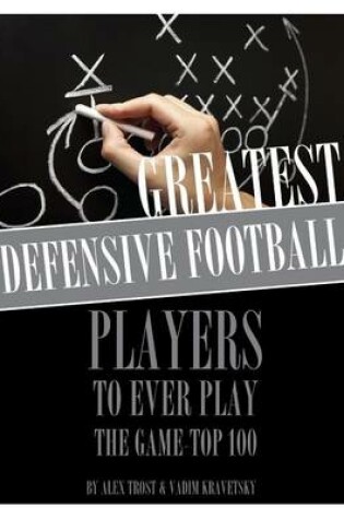 Cover of Greatest Defensive Football Players to Ever Play the Game