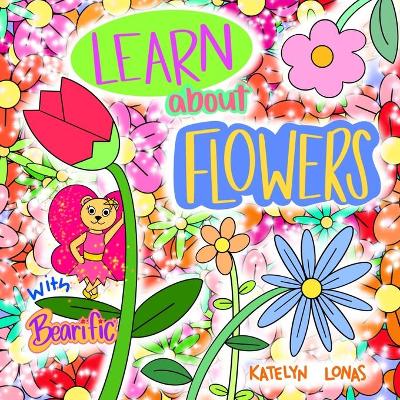 Cover of Learn about Flowers with Bearific(R)