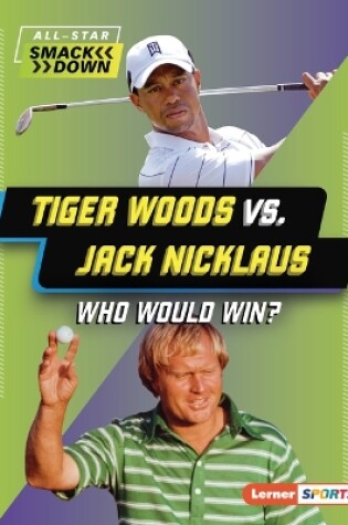 Cover of Tiger Woods vs. Jack Nicklaus