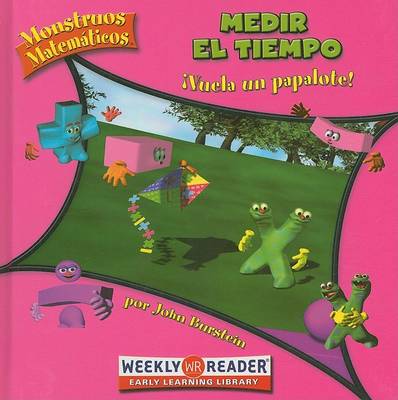 Cover of Medir El Tiempo: ¡Vuela Un Papalote! (Keeping Track of Time: Go Fly a Kite!)