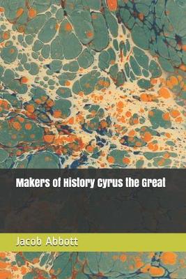 Book cover for Makers of History Cyrus the Great
