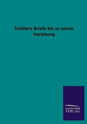 Book cover for Schillers Briefe Bis Zu Seiner Verlobung