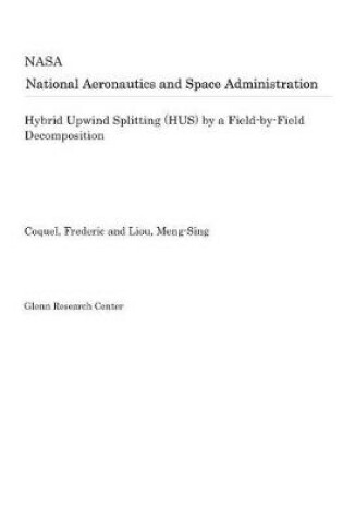 Cover of Hybrid Upwind Splitting (Hus) by a Field-By-Field Decomposition