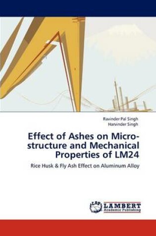 Cover of Effect of Ashes on Micro-structure and Mechanical Properties of LM24