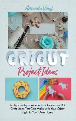 Book cover for Fantastic Cricut Project Ideas