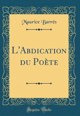 Book cover for L'Abdication du Poète (Classic Reprint)