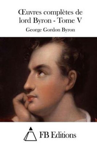 Cover of Oeuvres complètes de lord Byron - Tome V