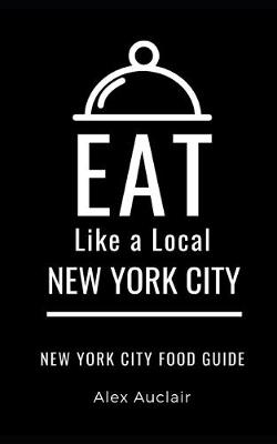 Cover of Eat Like a Local- New York City