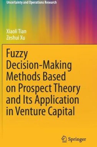 Cover of Fuzzy Decision-Making Methods Based on Prospect Theory and Its Application in Venture Capital