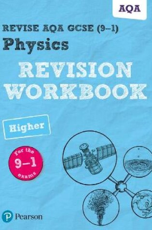 Cover of Pearson REVISE AQA GCSE (9-1) Physics Higher Revision Workbook: For 2024 and 2025 assessments and exams (Revise AQA GCSE Science 16)
