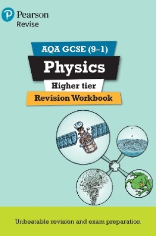 Cover of Pearson REVISE AQA GCSE Physics Higher Revision Workbook: For 2025 and 2026 assessments and exams