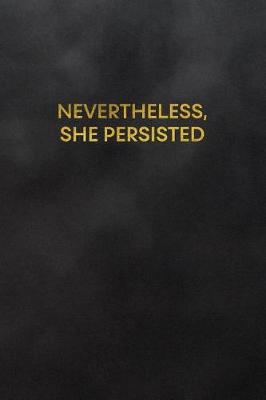 Book cover for Nevertheless, She Persisted