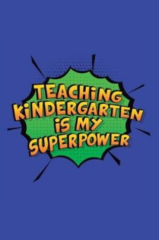 Cover of Teaching Kindergarten Is My Superpower