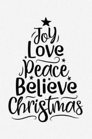Cover of Joy Love Peace Believe Christmas