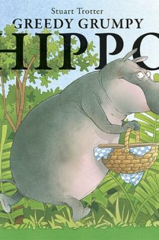 Cover of Greedy Grumpy Hippo