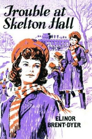 Cover of Trouble at Skelton Hall