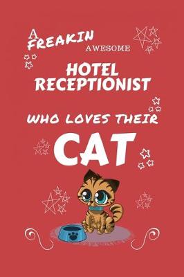 Book cover for A Freakin Awesome Hotel Receptionist Who Loves Their Cat