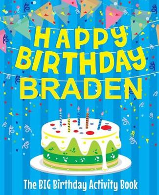 Book cover for Happy Birthday Braden - The Big Birthday Activity Book