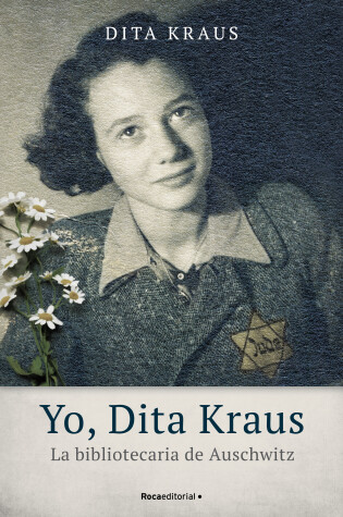 Cover of Yo, Dita Kraus / A Delayed Life: La Bibliotecaria De Auschwitz / The True Story of the Librarian of Auschwitz