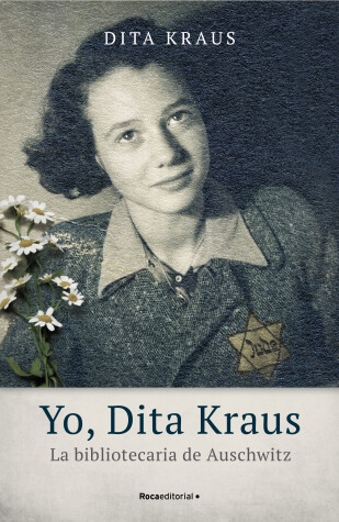 Book cover for Yo, Dita Kraus / A Delayed Life: La Bibliotecaria De Auschwitz / The True Story of the Librarian of Auschwitz