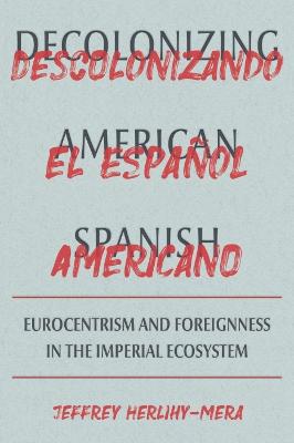 Book cover for Decolonizing American Spanish