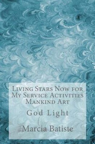 Cover of Living Stars Now for My Service Activities Mankind Art