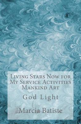 Book cover for Living Stars Now for My Service Activities Mankind Art