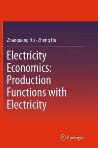 Cover of Electricity Economics: Production Functions with Electricity
