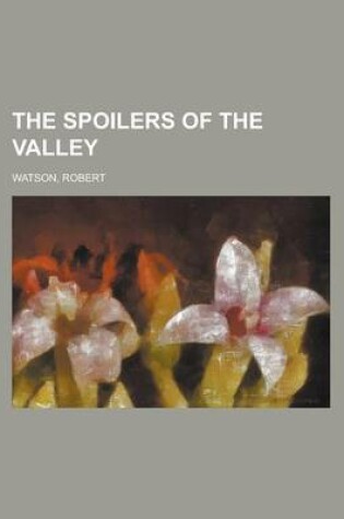 Cover of The Spoilers of the Valley