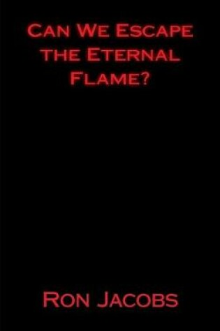 Cover of Can We Escape the Eternal Flame?