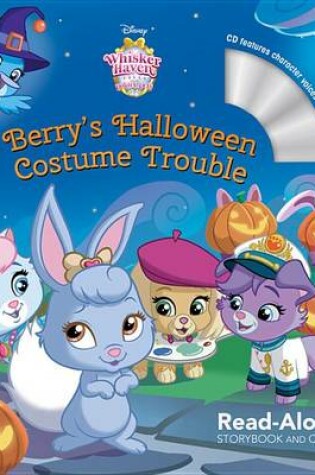 Cover of Whisker Haven Tales with the Palace Pets: Berry's Halloween Costume Trouble: Read-Along Storybook and CD