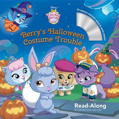 Cover of Whisker Haven Tales with the Palace Pets: Berry's Halloween Costume Trouble: Read-Along Storybook and CD