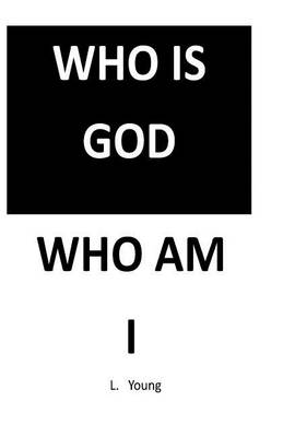 Book cover for Who Is God, Who Am I