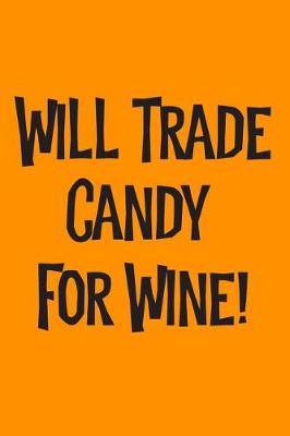 Book cover for Will Trade Candy for Wine