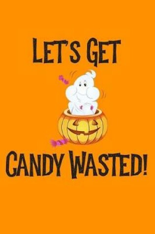 Cover of Let's Get Candy Wasted