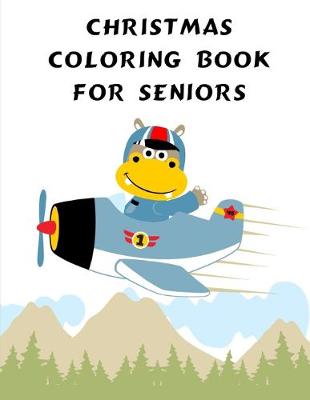 Book cover for Christmas Coloring Book For Seniors