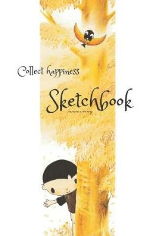 Cover of Collect happiness sketchbook(Drawing & Writing)( Volume 13)(8.5*11) (100 pages)
