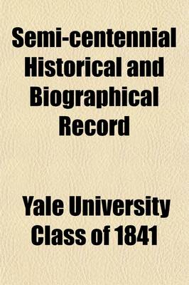 Book cover for Semi-Centennial Historical and Biographical Record