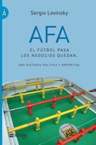 Cover of Afa. El F tbol Pasa, Los Negocios Quedan