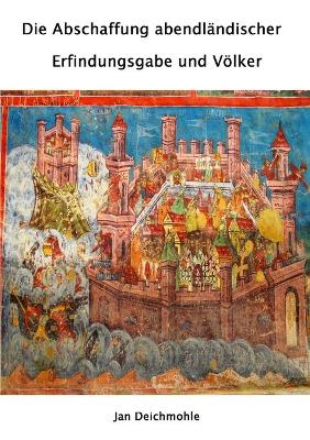 Book cover for Die Abschaffung abendlandischer Erfindungsgabe und Voelker