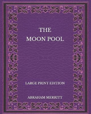 Book cover for The Moon Pool - Large Print Edition