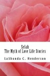 Book cover for Selah The Myth of Love