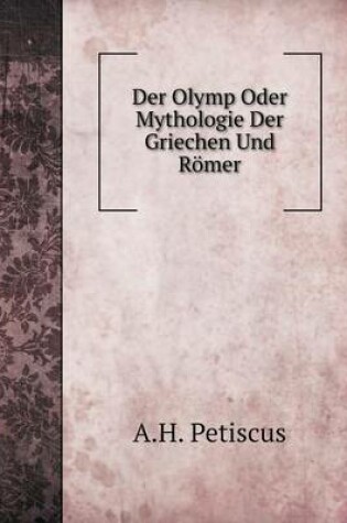Cover of Der Olymp Oder Mythologie Der Griechen Und Römer