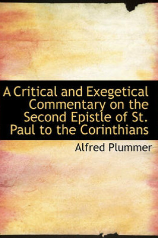 Cover of A Critical and Exegetical Commentary on the Second Epistle of St. Paul to the Corinthians