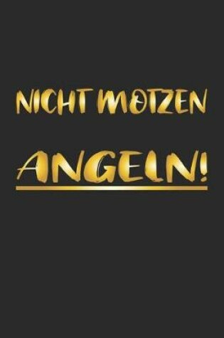 Cover of Nicht motzen Angeln