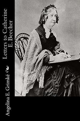 Cover of Letters to Catherine E. Beecher