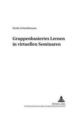 Cover of Gruppenbasiertes Lernen in Virtuellen Seminaren