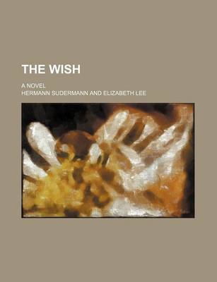 Book cover for The Wish (Volume 2640); A Novel