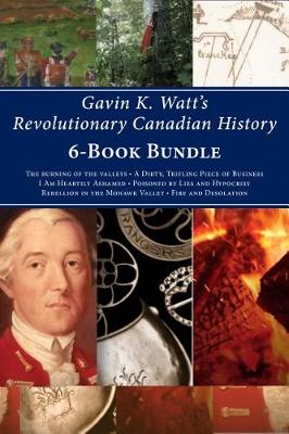 Book cover for Gavin K. Watt's Revolutionary Canadian History 6-Book Bundle